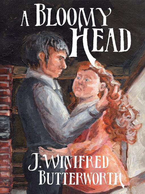 Title details for A Bloomy Head by J. Winifred Butterworth - Available